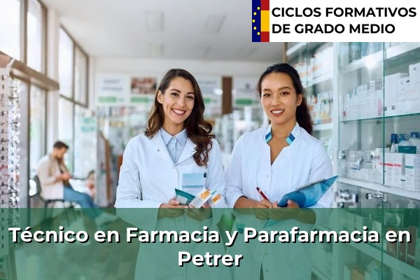 Técnico en Farmacia y Parafarmacia en Petrer
