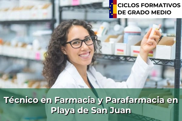 Técnico en Farmacia y Parafarmacia en Playa de San Juan