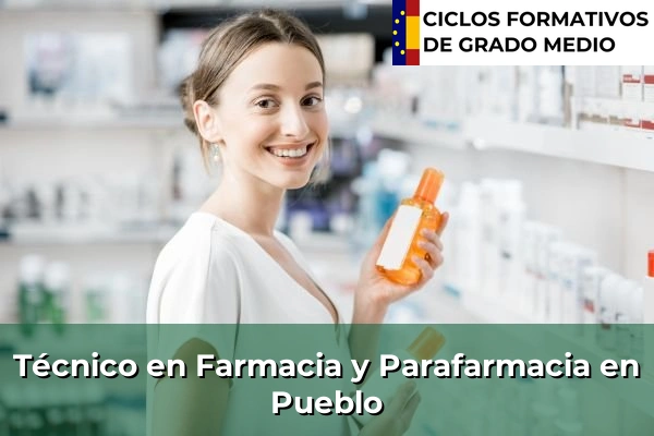 Técnico en Farmacia y Parafarmacia en Pueblo