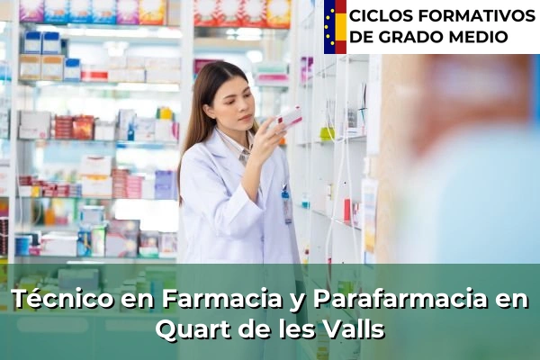 Técnico en Farmacia y Parafarmacia en Quart de les Valls