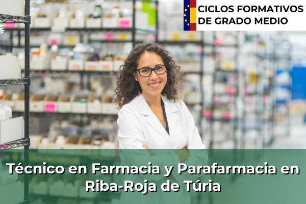 Técnico en Farmacia y Parafarmacia en Riba-Roja de Túria