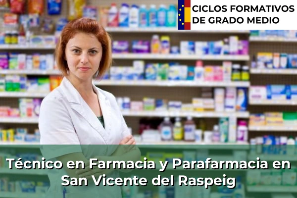 Técnico en Farmacia y Parafarmacia en San Vicente del Raspeig