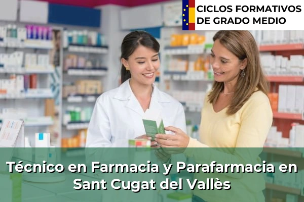Técnico en Farmacia y Parafarmacia en Cataluña 157 Técnico en Farmacia y Parafarmacia en Sant Cugat del Vallès