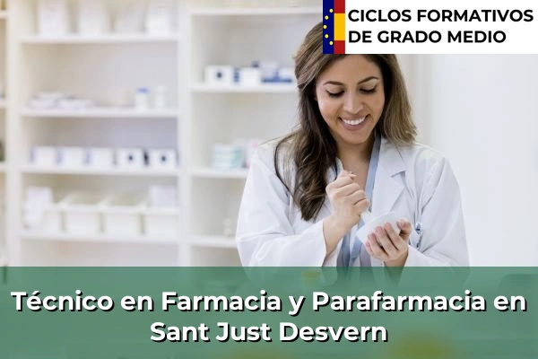 Técnico en Farmacia y Parafarmacia en Cataluña 170 Técnico en Farmacia y Parafarmacia en Sant Just Desvern