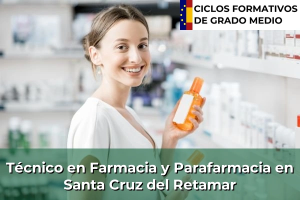 Técnico en Farmacia y Parafarmacia en Santa Cruz de Mudela 106 Técnico en Farmacia y Parafarmacia en Santa Cruz del Retamar