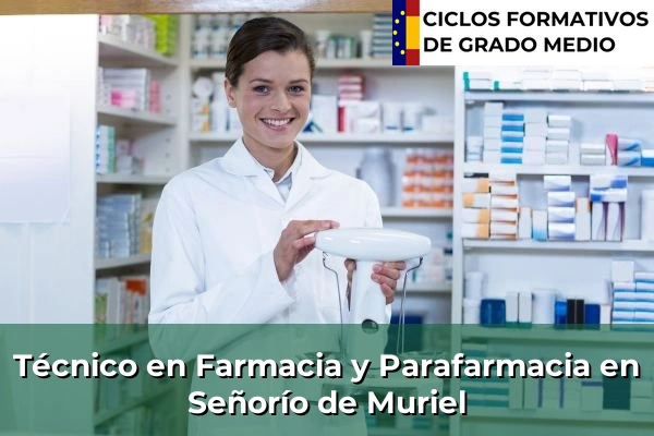 Técnico en Farmacia y Parafarmacia en Santa Cruz de Mudela 107 Técnico en Farmacia y Parafarmacia en Señorío de Muriel