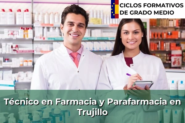 Técnico en Farmacia y Parafarmacia en Trujillo