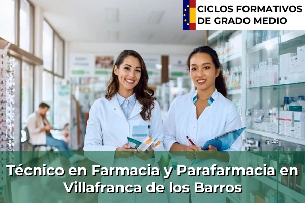 Técnico en Farmacia y Parafarmacia en Villafranca de los Barros