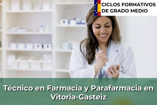 Técnico en Farmacia y Parafarmacia en Arrigorriaga 160 Técnico en Farmacia y Parafarmacia en Vitoria-Gasteiz
