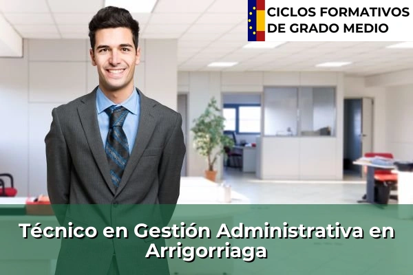 Técnico en Gestión Administrativa en Arrigorriaga