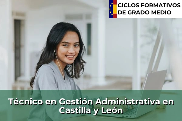 Técnico en Gestión Administrativa en Castilla y León