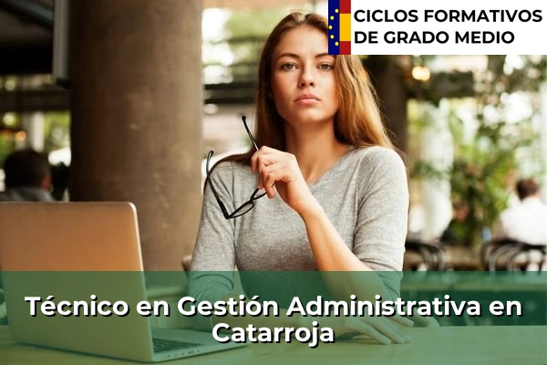 Técnico en Gestión Administrativa en Agullent 146 Técnico en Gestión Administrativa en Catarroja