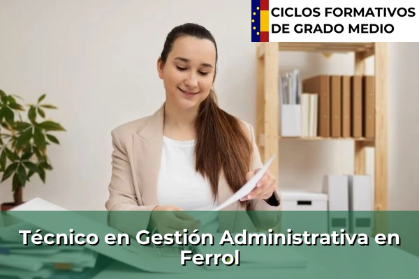 Técnico en Gestión Administrativa en Ferrol