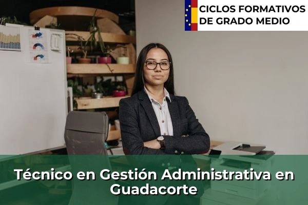 Técnico en Gestión Administrativa en Guadacorte