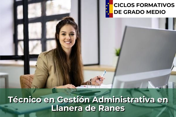 Técnico en Gestión Administrativa en Agullent 223 Técnico en Gestión Administrativa en Llanera de Ranes