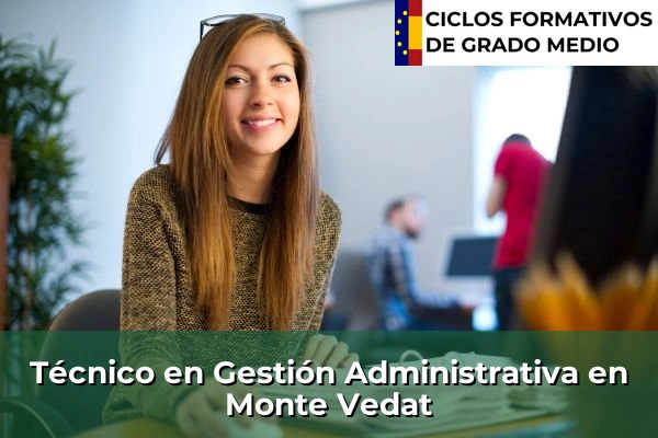 Técnico en Gestión Administrativa en Monte Vedat