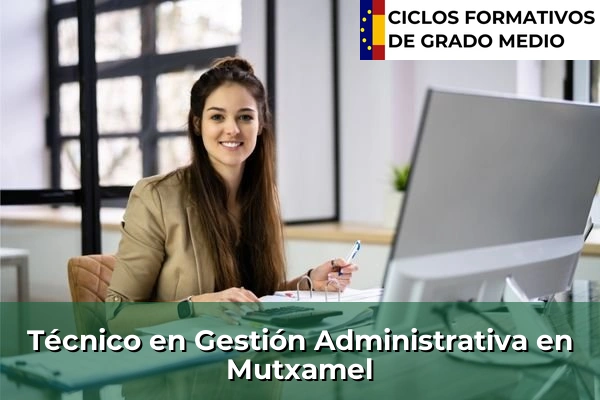 Técnico en Gestión Administrativa en Mutxamel
