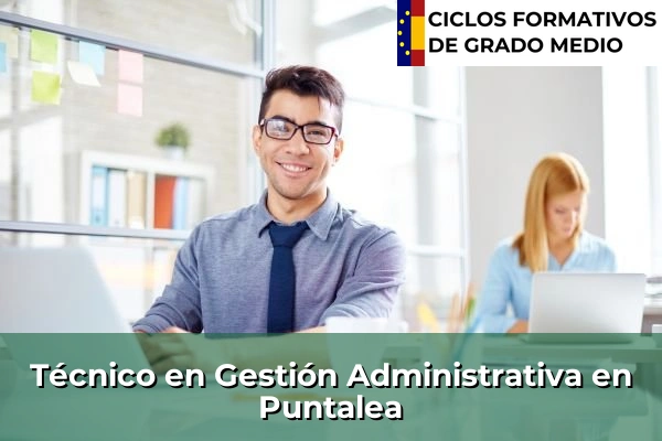 Técnico en Gestión Administrativa en Puntalea
