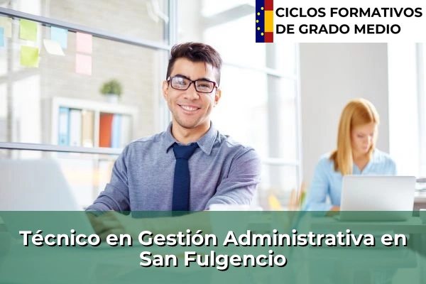 Técnico en Gestión Administrativa en San Fulgencio