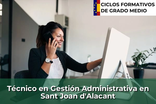 Técnico en Gestión Administrativa en Sant Joan d'Alacant