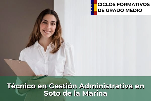 Técnico en Gestión Administrativa en Cantabria 34 Técnico en Gestión Administrativa en Soto de la Marina