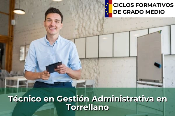 Técnico en Gestión Administrativa en Torrellano