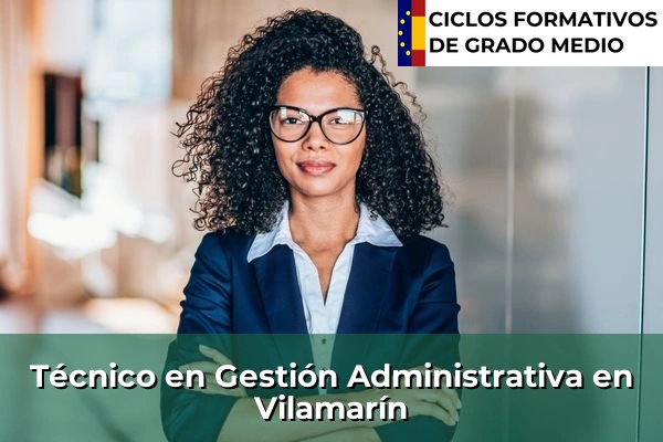 Técnico en Gestión Administrativa en Vilamarín