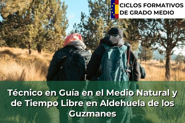 Técnico en Guía en el Medio Natural y de Tiempo Libre en Aldehuela de los Guzmanes