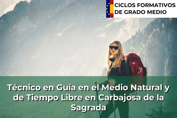 Técnico en Guía en el Medio Natural y de Tiempo Libre en Carbajosa de la Sagrada