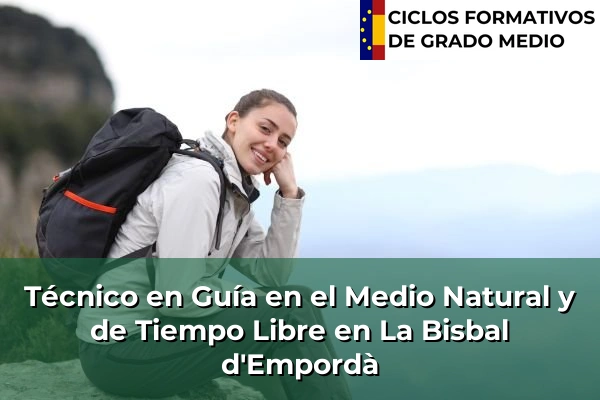 Técnico en Guía en el Medio Natural y de Tiempo Libre en Pineda de Mar 125 Técnico en Guía en el Medio Natural y de Tiempo Libre en La Bisbal d'Empordà