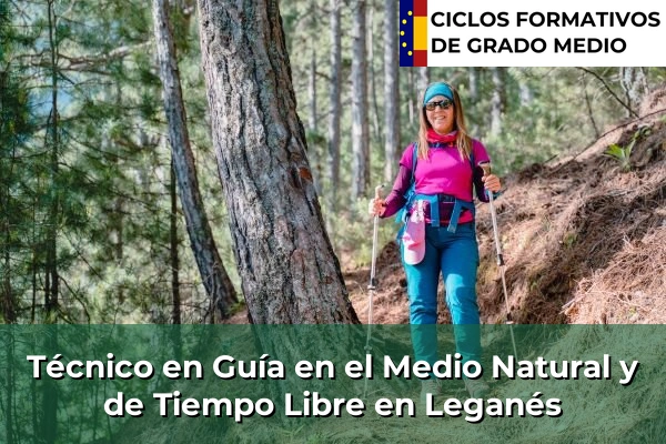Técnico en Guía en el Medio Natural y de Tiempo Libre en Leganés