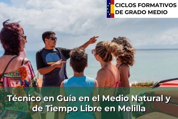 Técnico en Guía en el Medio Natural y de Tiempo Libre en Melilla