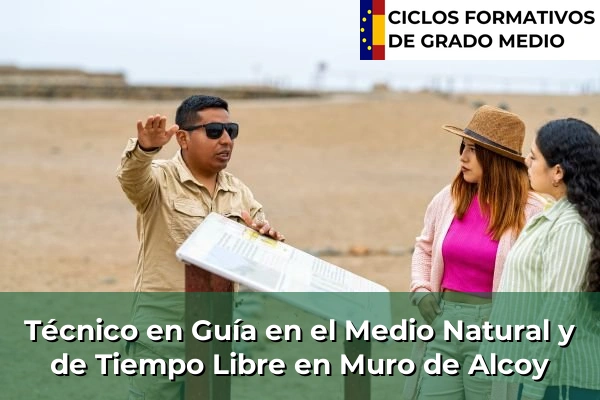 Técnico en Guía en el Medio Natural y de Tiempo Libre en Muro de Alcoy