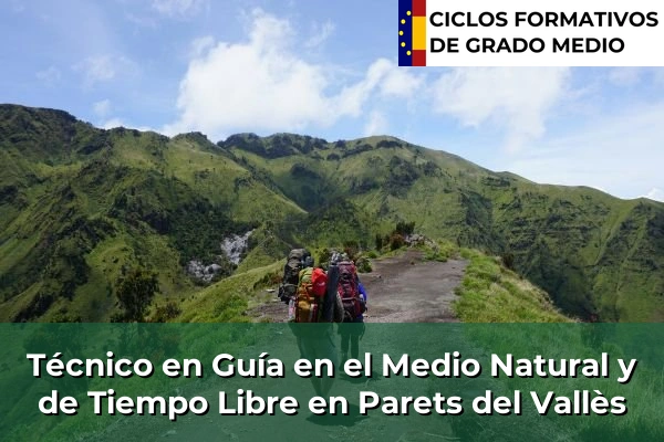 Técnico en Guía en el Medio Natural y de Tiempo Libre en Pineda de Mar 172 Técnico en Guía en el Medio Natural y de Tiempo Libre en Parets del Vallès