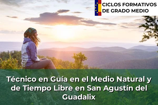 Técnico en Guía en el Medio Natural y de Tiempo Libre en San Agustín del Guadalix