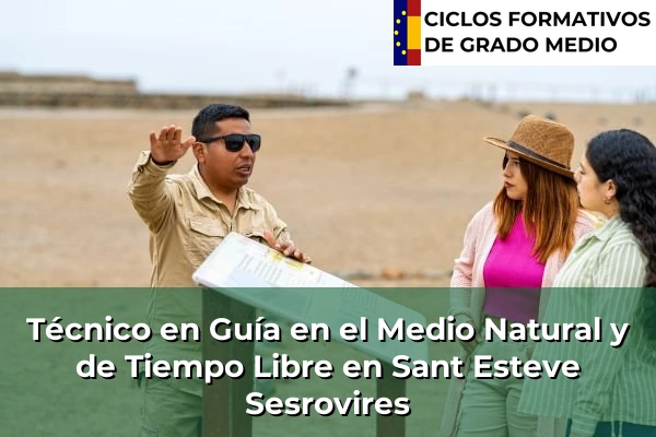 Técnico en Guía en el Medio Natural y de Tiempo Libre en Pineda de Mar 200 Técnico en Guía en el Medio Natural y de Tiempo Libre en Sant Esteve Sesrovires