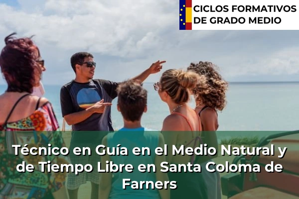 Técnico en Guía en el Medio Natural y de Tiempo Libre en Pineda de Mar 222 Técnico en Guía en el Medio Natural y de Tiempo Libre en Santa Coloma de Farners