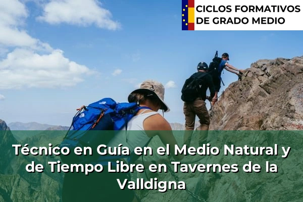 Técnico en Guía en el Medio Natural y de Tiempo Libre en Tavernes de la Valldigna