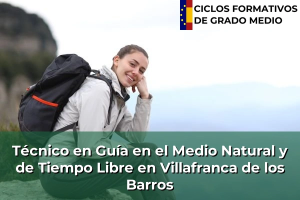 Técnico en Guía en el Medio Natural y de Tiempo Libre en Extremadura 37 Técnico en Guía en el Medio Natural y de Tiempo Libre en Villafranca de los Barros
