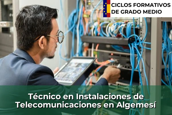Técnico en Instalaciones de Telecomunicaciones en Algemesí