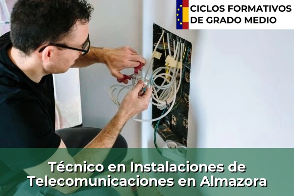 Técnico en Instalaciones de Telecomunicaciones en Almazora