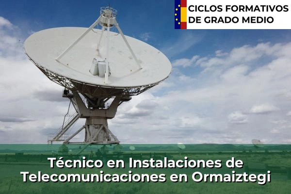 Técnico en Instalaciones de Telecomunicaciones en País Vasco 91 Técnico en Instalaciones de Telecomunicaciones en Ormaiztegi