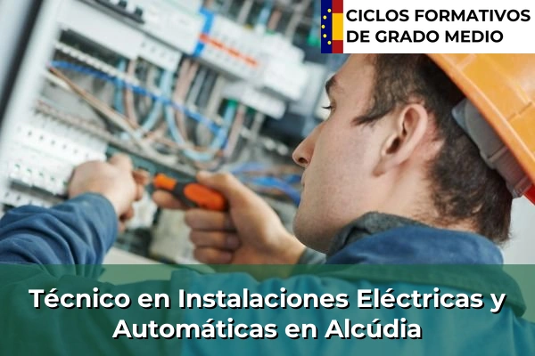 Técnico en Instalaciones Eléctricas y Automáticas en Lluc 46 Técnico en Instalaciones Eléctricas y Automáticas en Alcúdia