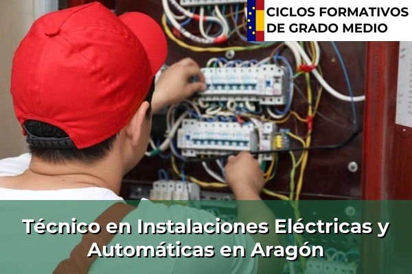 Técnico en Instalaciones Eléctricas y Automáticas en Aragón