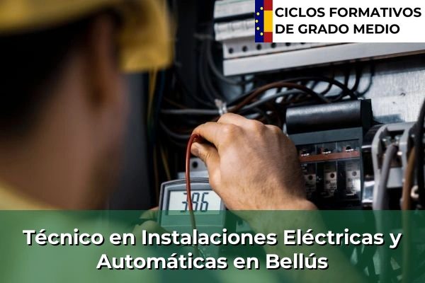 Técnico en Instalaciones Eléctricas y Automáticas en Bellús