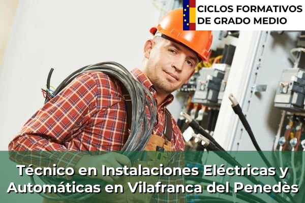 Técnico en Instalaciones Eléctricas y Automáticas en Vilafranca del Penedès