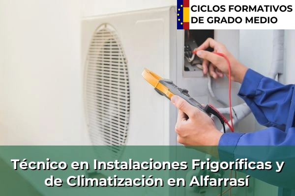 Técnico en Instalaciones Frigoríficas y de Climatización en Alfarrasí