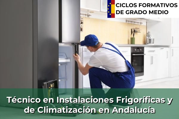 Técnico en Instalaciones Frigoríficas y de Climatización en Andalucía