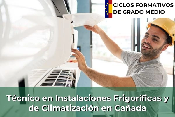 Técnico en Instalaciones Frigoríficas y de Climatización en Cañada