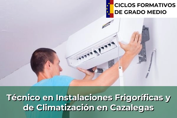 Técnico en Instalaciones Frigoríficas y de Climatización en Castilla-La Mancha 20 Técnico en Instalaciones Frigoríficas y de Climatización en Cazalegas
